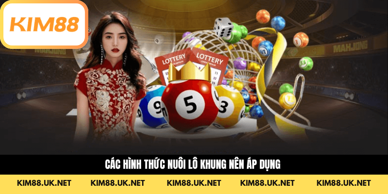 Các hình thức nuôi lô khung nên áp dụng 
